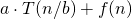 a \cdot T(n/b) + f(n)