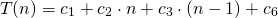 \[T(n) = c_1 + c_2 \cdot n + c_3 \cdot (n-1) + c_6\]