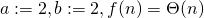 \[a:=2, b:=2, f(n) = \Theta(n)\]